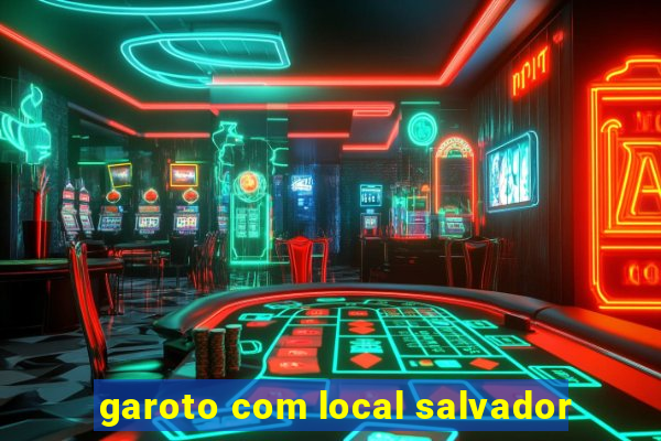 garoto com local salvador